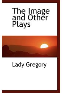 The Image and Other Plays