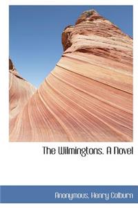 The Wilmingtons. a Novel
