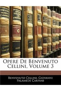Opere de Benvenuto Cellini, Volume 3