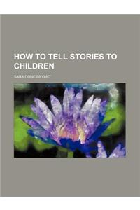 How to Tell Stories to Children