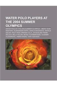 Water Polo Players at the 2004 Summer Olympics