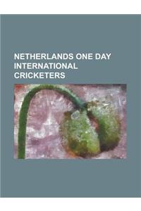 Netherlands One Day International Cricketers