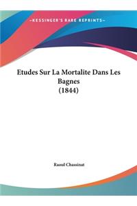 Etudes Sur La Mortalite Dans Les Bagnes (1844)