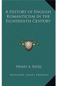 A History of English Romanticism in the Eighteenth Century