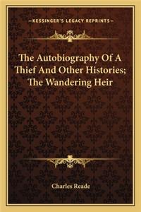 The Autobiography Of A Thief And Other Histories; The Wandering Heir
