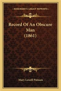 Record Of An Obscure Man (1861)