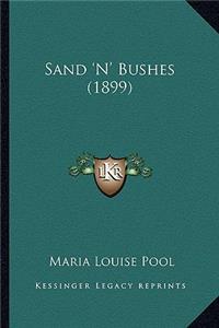 Sand 'n' Bushes (1899)