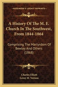 History Of The M. E. Church In The Southwest, From 1844-1864