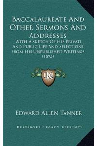 Baccalaureate and Other Sermons and Addresses