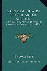 Concise Treatise on the Art of Angling