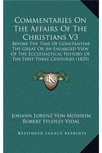 Commentaries On The Affairs Of The Christians V3
