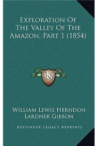 Exploration of the Valley of the Amazon, Part 1 (1854)