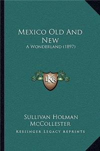 Mexico Old And New