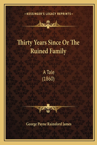 Thirty Years Since or the Ruined Family