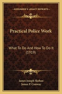 Practical Police Work