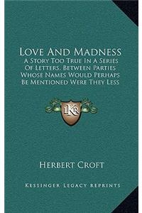 Love And Madness