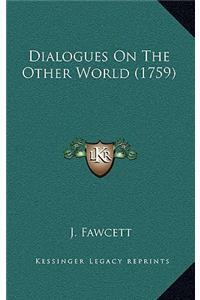 Dialogues On The Other World (1759)