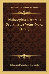 Philosophia Naturalis Seu Physica Vetus-Nova (1651)