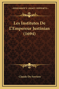 Les Institutes De L'Empereur Justinian (1694)