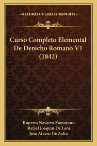 Curso Completo Elemental De Derecho Romano V1 (1842)
