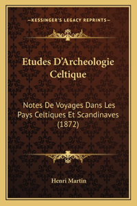 Etudes D'Archeologie Celtique