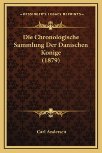 Die Chronologische Sammlung Der Danischen Konige (1879)