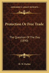 Protection Or Free Trade