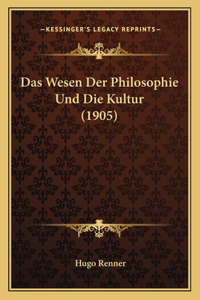 Das Wesen Der Philosophie Und Die Kultur (1905)