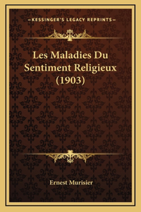 Les Maladies Du Sentiment Religieux (1903)