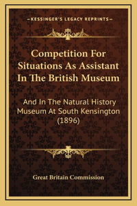Competition For Situations As Assistant In The British Museum