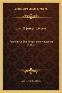 Life Of Joseph Livesey