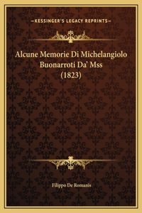 Alcune Memorie Di Michelangiolo Buonarroti Da' Mss (1823)