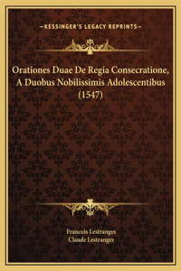Orationes Duae De Regia Consecratione, A Duobus Nobilissimis Adolescentibus (1547)