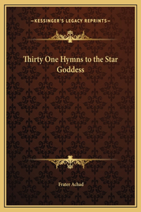 Thirty One Hymns to the Star Goddess