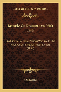 Remarks On Drunkenness, With Cases