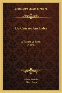 Du Caucase Aux Indes
