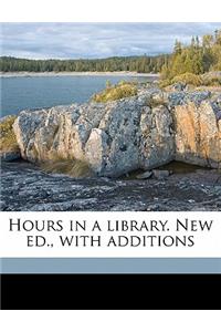 Hours in a Library. New Ed., with Additions Volume 3