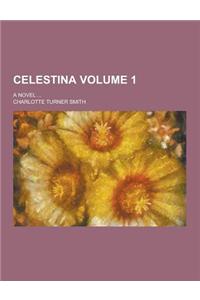 Celestina; A Novel ... Volume 1