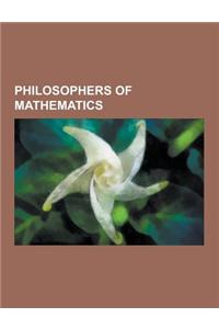 Philosophers of Mathematics: Ludwig Wittgenstein, Bertrand Russell, George Lakoff, Edmund Husserl, Gottlob Frege, Imre Lakatos, Haskell Curry, Hila