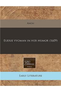 Euerie Vvoman in Her Humor (1609)