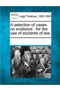 A selection of cases on evidence