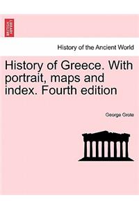 History of Greece. With portrait, maps and index. Vol X, Fourth edition