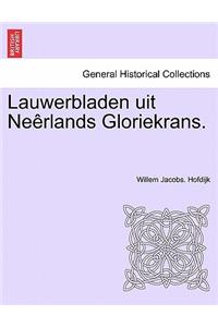 Lauwerbladen Uit Neerlands Gloriekrans.