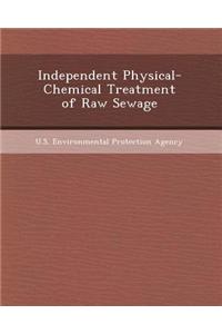 Independent Physical-Chemical Treatment of Raw Sewage