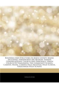 Articles on Buildings and Structures in Knox County, Maine, Including