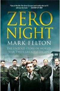 Zero Night: The Untold Story of World War Two's Greatest Escape