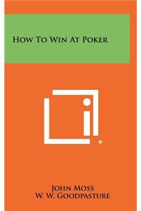 How To Win At Poker