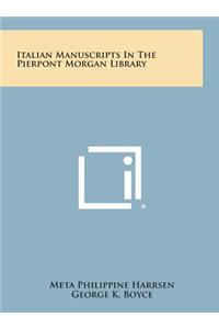 Italian Manuscripts in the Pierpont Morgan Library