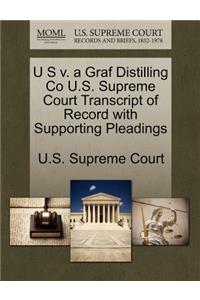 U S V. a Graf Distilling Co U.S. Supreme Court Transcript of Record with Supporting Pleadings