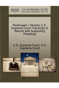 Recknagel V. Murphy U.S. Supreme Court Transcript of Record with Supporting Pleadings
